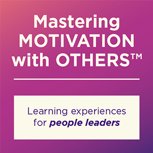 Mastering Motivation with Others, training for Leaders